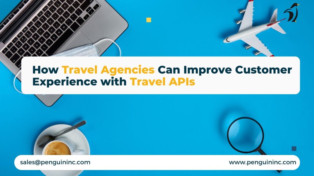 Leveraging Travel XML APIs for Better Customer Service